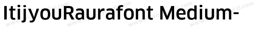 ItijyouRaurafont Medium字体转换